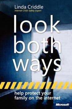 Paperback Look Both Ways: Help Protect Your Family on the Internet Book
