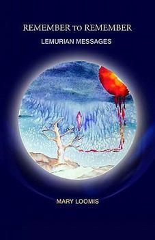 Paperback Remember To Remember: Lemurian Messages Book