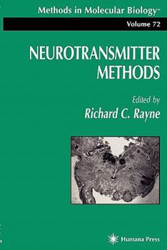 Neurotransmitter Methods (Methods in Molecular Biology) - Book #72 of the Methods in Molecular Biology