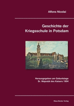 Paperback Geschichte der Kriegsschule in Potsdam: Mit Genehmigung des Kommandeurs zusammengestellt [German] Book