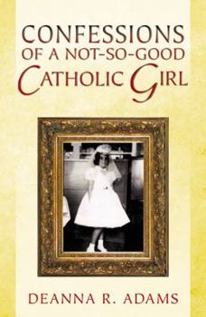 Paperback Confessions of a Not-So-Good Catholic Girl Book