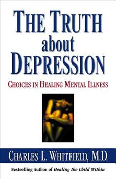 Paperback The Truth about Depression: Choices for Healing Book