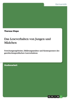 Paperback Das Leseverhalten von Jungen und Mädchen: Forschungsergebnisse, Erklärungsansätze und Konsequenzen des geschlechtsspezifischen Leseverhaltens [German] Book