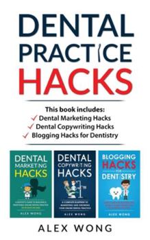 Hardcover Dental Practice Hacks: 3 Book Set: Includes Dental Marketing Hacks, Dental Copywriting Hacks & Blogging Hacks for Dentistry Book
