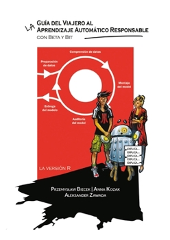 Paperback La Guía del Viajero al Aprendizaje Automático Responsable: Inteligencia artificial interpretable y eXplicable con ejemplos en R [Spanish] Book