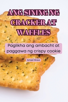 Paperback Ang Sining Ng Cracker at Waffles [Philippine (Other)] Book