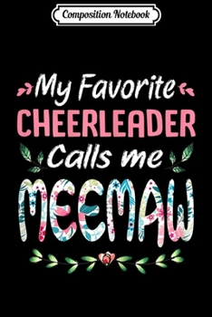 Composition Notebook: Womens My Favorite Cheerleader Calls Me Meemaw Cheerleading  Journal/Notebook Blank Lined Ruled 6x9 100 Pages