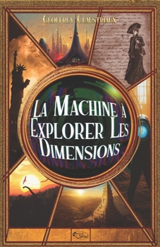 Paperback La machine à explorer les dimensions [French] Book