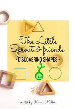 Paperback The Little Sprout & Friends - discovering shapes - Book