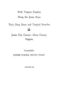 Paperback Early Virginia Families Along the James River, Vol. III Book