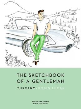 Hardcover The Sketchbook of a Gentleman: Tuscany Book