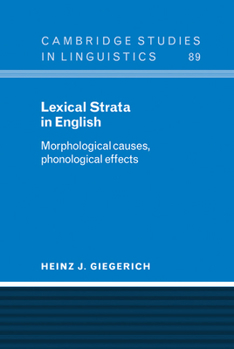 Lexical Strata in English: Morphological Causes, Phonological Effects (Cambridge Studies in Linguistics) - Book  of the Cambridge Studies in Linguistics