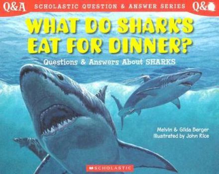 Paperback What Do Sharks Eat for Dinner?: Questions and Answers about Sharks Book