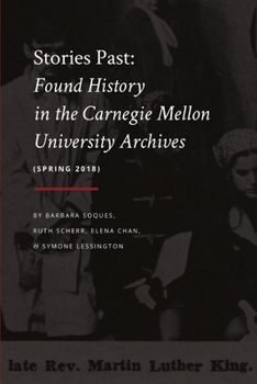 Paperback Stories Past: Found History in the Carnegie Mellon University Archives (Spring 2018) Book