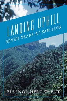 Paperback Landing Uphill: Seven Years at San Luis Book