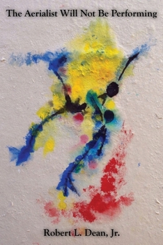 Paperback The Aerialist Will Not Be Performing Book