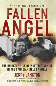 Paperback Fallen Angel: The Unlikely Rise of Walter Stadnick and the Canadian Hells Angels Book
