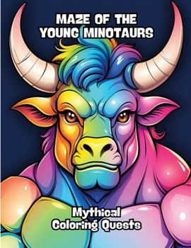 Maze of the Young Minotaurs: Mythical Coloring Quests