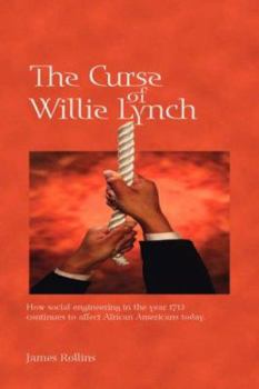 The Curse of Willie Lynch : How social engineering in the year 1712 continues to affect African Americans today