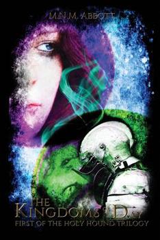 Paperback The Kingdoms of Day: First of the Holy Hound Trilogy Book