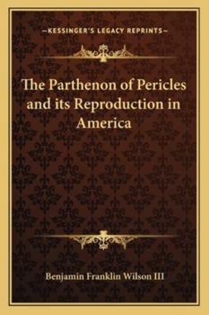 Paperback The Parthenon of Pericles and its Reproduction in America Book