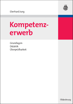 Paperback Kompetenzerwerb: Grundlagen, Didaktik, Überprüfbarkeit [German] Book