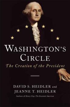Hardcover Washington's Circle: The Creation of the President Book