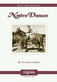 Hardcover Native Dancer: Thoroughbred Legends Book