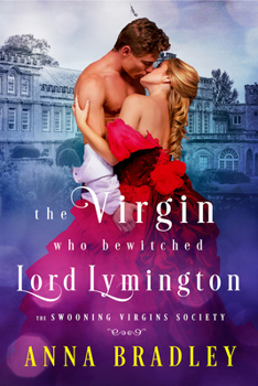 The Virgin Who Bewitched Lord Lymington - Book #4 of the Swooning Virgins Society