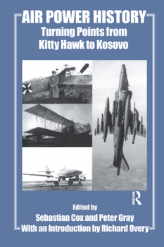 Paperback Air Power History: Turning Points from Kitty Hawk to Kosovo Book