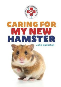 Library Binding Caring for My New Hamster Book