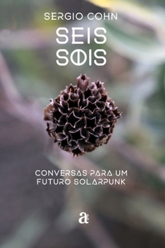 Paperback Seis Sois - Conversas para um futuro solarpunk [Portuguese] Book