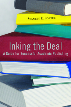 Paperback Inking the Deal: A Guide for Successful Academic Publishing Book