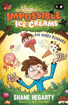 Paperback The Shop of Impossible Ice Creams: Big Berry Robbery: Book 2 Book