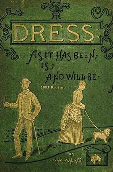 Paperback Dress As It Has Been, Is, And Will Be - 1883 Reprint Book