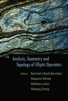 Hardcover Analysis, Geometry and Topology of Elliptic Operators: Papers in Honor of Krzysztof P Wojciechowski Book