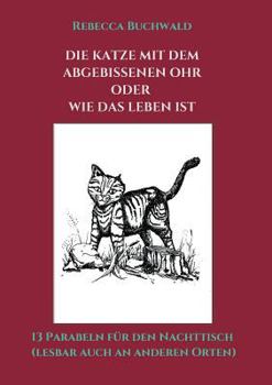 Paperback Die Katze mit dem abgebissenen Ohr oder wie das Leben ist [German] Book