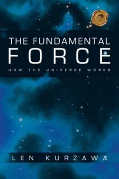 Paperback The Fundamental Force: How the Universe Works Book