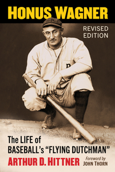 Paperback Honus Wagner: The Life of Baseball's Flying Dutchman, Revised Edition Book