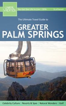 Paperback The Ultimate Travel Guide to Greater Palm Springs Book
