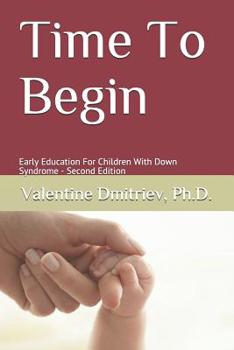 Paperback Time To Begin: Early Education For Children With Down Syndrome - Second Edition Book