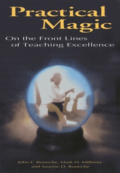 Paperback Practical Magic: On the Front Lines of Teaching Excellence Book