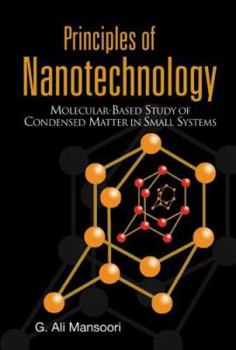 Paperback Principles of Nanotechnology: Molecular Based Study of Condensed Matter in Small Systems Book