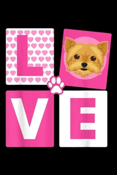 Lve: Funny Cool Love Yorkie For Yorkie Lovers Journal/Notebook Blank Lined Ruled 6x9 100 Pages