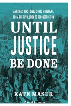 Paperback Until: Justice Be Done America's First Civil Rights Movement Book