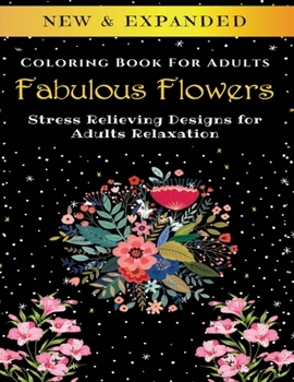 Paperback Fabulous Flowers - Adult Coloring Book: Stress Relieving Designs for Adults Relaxation Book