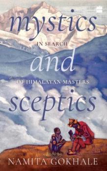 Hardcover Mystics and Sceptics: In Search of Himalayan Masters Book