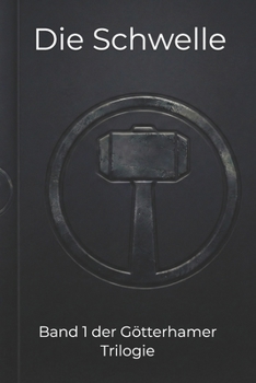 Paperback Die Schwelle (Götterhammer Trilogie) (German Edition) [German] Book