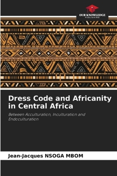 Paperback Dress Code and Africanity in Central Africa Book