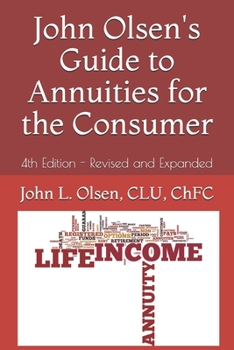 John Olsen's Guide to Annuities for the Consumer
